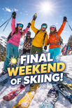Last Weekend of Skiing