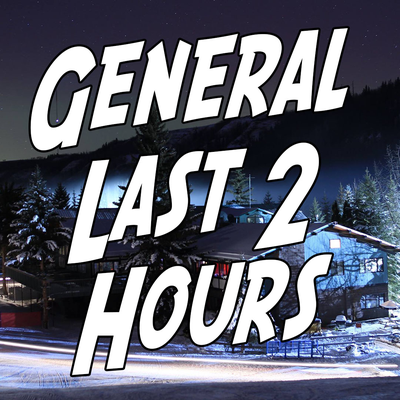 Midweek General Last 2 Hours 7pm-9pm