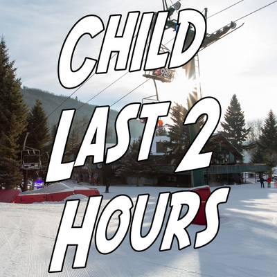 Child Last 2 Hours 3pm - 5pm